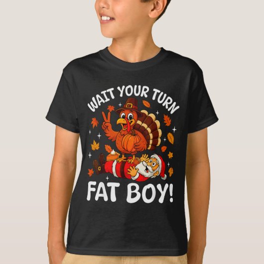 Wait Your Turn Fat Boy Funny Thanksgiving Turkey C T-Shirt (Vorderseite)