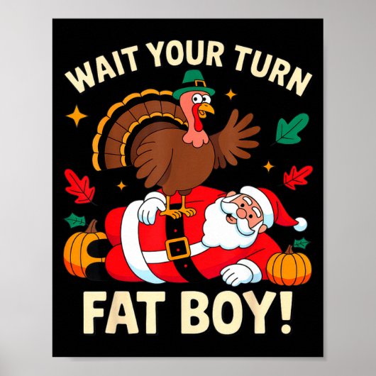Wait Your Turn Fat Boy Thanksgiving Christmas Poster (Vorne)
