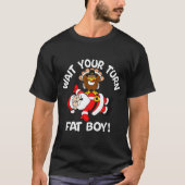 Wait Your Turn Fat Boy Turkey Santa Thanksgiving C T-Shirt (Vorderseite)