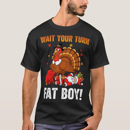Wait Your Turn Funny Thanksgiving Turkey Santa Hol T-Shirt (Vorderseite)