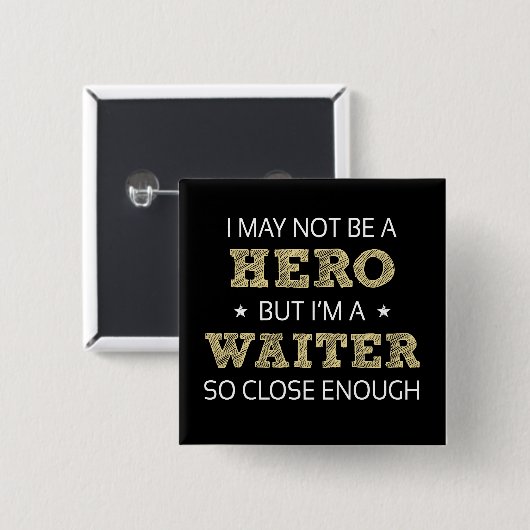 Waiter Hero Spaß Novelty Button (Vorne & Hinten)