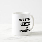 Waiting Is Also A Position — Trader Mug Design Kaffeetasse (VorderseiteRechts)