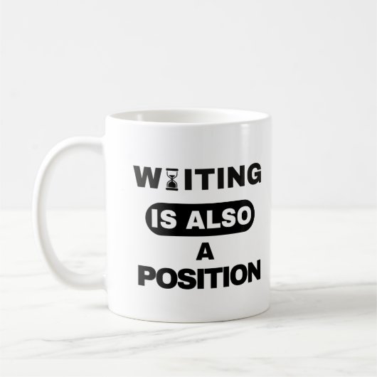 Waiting Is Also A Position — Trader Mug Design Kaffeetasse (Links)
