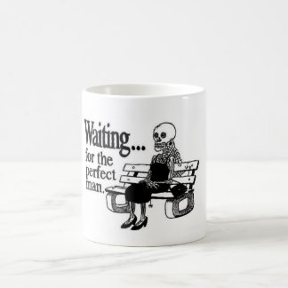 Waiting wird the sein perfect man kaffeetasse