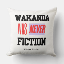 WAKANDA Was Never Fiction | Throw Pillow Kissen