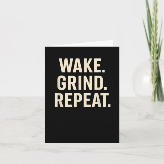 Wake Grind Repeat Motivational Hustle Design  Karte (Vorderseite)