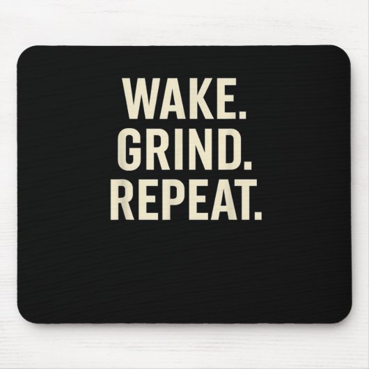 Wake Grind Repeat Motivational Hustle Design Mousepad (Vorne)