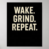 Wake Grind Repeat Motivational Hustle Design  Poster (Vorne)