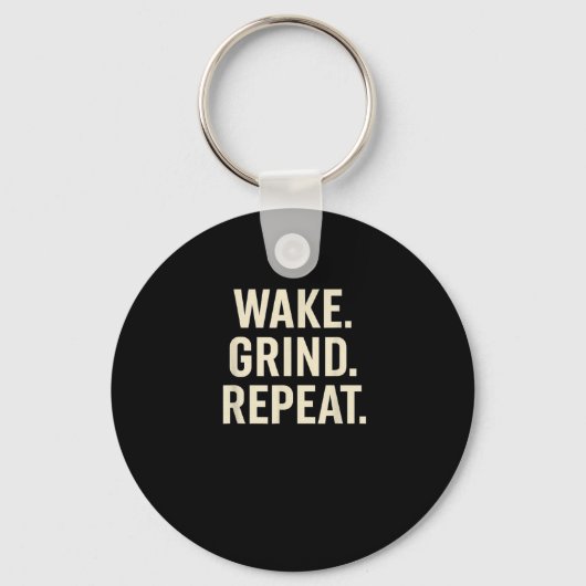 Wake Grind Repeat Motivational Hustle Design Schlüsselanhänger (Vorderseite)