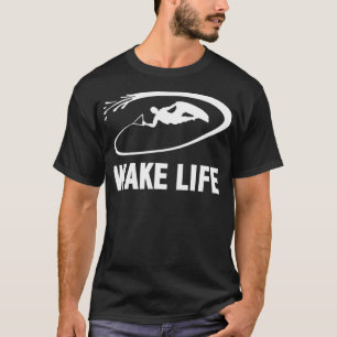 Wake Life Wake Surfen & Wakeboarden T-Shirt