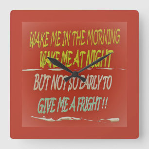 Wake me in the morning any time tor early quadratische wanduhr