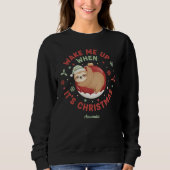 Wake Me Up When It’s Christmas Funny Sloth Sweatshirt (Vorderseite)