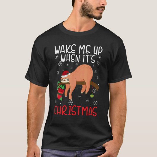 Wake Me Up When It's Christmas Pajamas  For Sloth  T-Shirt (Vorderseite)