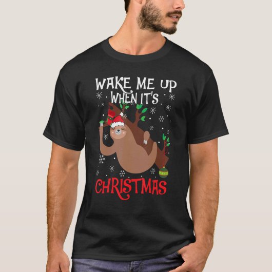 Wake Me Up When It's Christmas Pajamas  For Sloth  T-Shirt (Vorderseite)