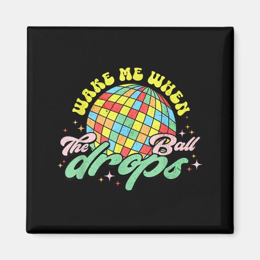 Wake Me When The Ball Drops Funny New Years Eve  Magnet (Vorne)