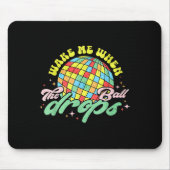Wake Me When The Ball Drops Funny New Years Eve  Mousepad (Vorne)