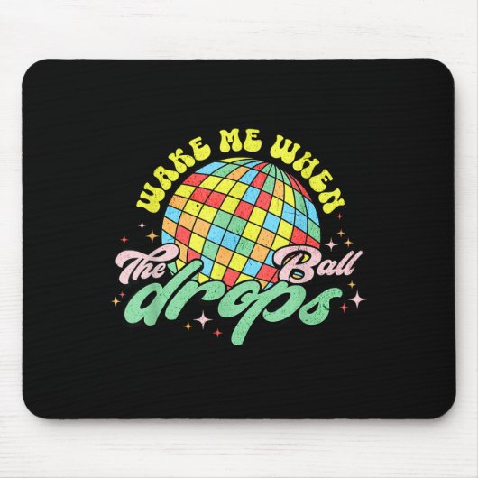 Wake Me When The Ball Drops Funny New Years Eve  Mousepad (Vorne)