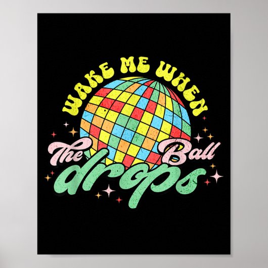 Wake Me When The Ball Drops Funny New Years Eve  Poster (Vorne)