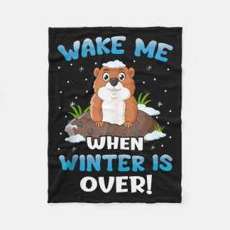 Wake Me When Winter Is Over Funny Groundhog Woodch Fleecedecke