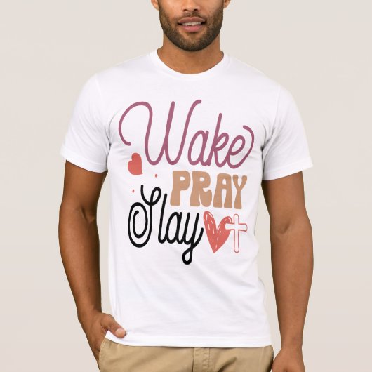 Wake Pray Slay Christian Motivational Tee (Vorderseite)