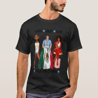 Wake Pray Slay Mexican Cousin Black Womens T-Shirt