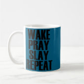 Wake Pray Slay Repeat - Pular Motivational Quote Kaffeetasse (Links)