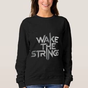 Wake The Strings – Musik-Typografie Sweatshirt