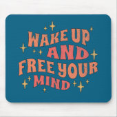 Wake Up and Free your Mind Mousepad (Vorne)