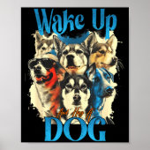 Wake Up And Hug A Dog, Funny Motivation Dog Quote, Poster (Vorne)