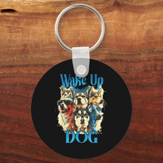 Wake Up And Hug A Dog, Funny Motivation Dog Quote, Schlüsselanhänger (Vorderseite)