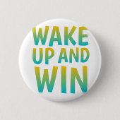 Wake Up and Win Motivational Typography Button (Vorderseite)