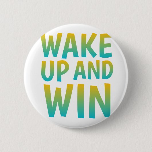 Wake Up and Win Motivational Typography Button (Vorderseite)