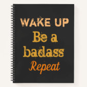 " Wake up. Be a badass. Repeat" strong words Notizblock (Vorderseite)