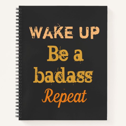 " Wake up. Be a badass. Repeat" strong words Notizblock (Vorderseite)