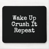 Wake Up Crush It Repeat Motivation  Mousepad (Vorne)