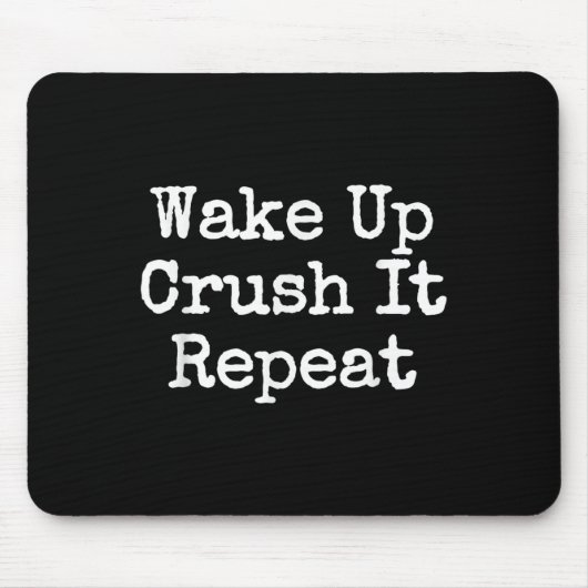 Wake Up Crush It Repeat Motivation  Mousepad (Vorne)