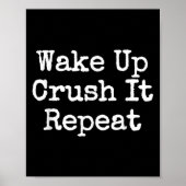 Wake Up Crush It Repeat Motivation  Poster (Vorne)