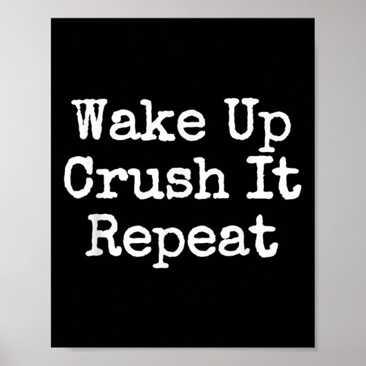 Wake Up Crush It Repeat Motivation  Poster (Vorne)