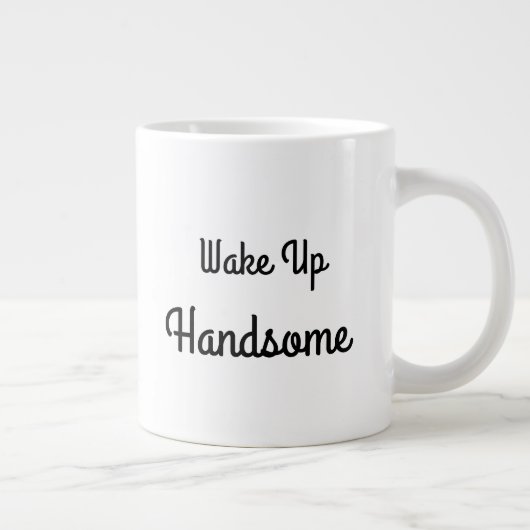 Wake Up Handsome Gift Mug Jumbo-Tasse (Rechts)