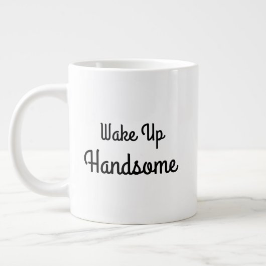 Wake Up Handsome Gift Mug Jumbo-Tasse (Links)