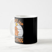 Wake Up Is Groundhog Day For Women Men Kids Kaffeetasse (Vorderseite Links)