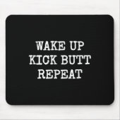 Wake Up Kick Butt Repeat Motivation Mousepad (Vorne)