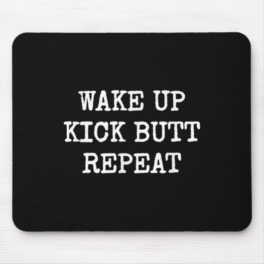 Wake Up Kick Butt Repeat Motivation  Mousepad (Vorne)