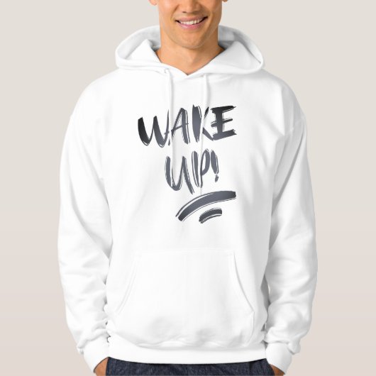 Wake Up! Nice Design Text Hoodie (Vorderseite)
