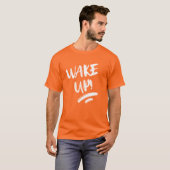 Wake Up! Nice Design Text T-Shirt (Vorne ganz)