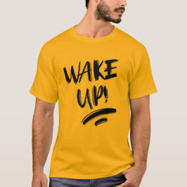 Wake Up! Nice Design Text T-Shirt