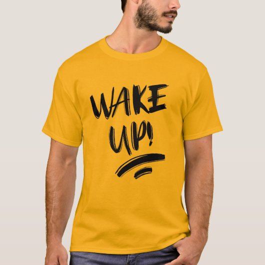 Wake Up! Nice Design Text T-Shirt (Vorderseite)