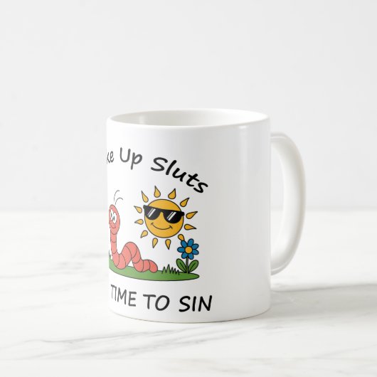 Wake Up S*luts It's Time to Sin Kaffeetasse (VorderseiteRechts)