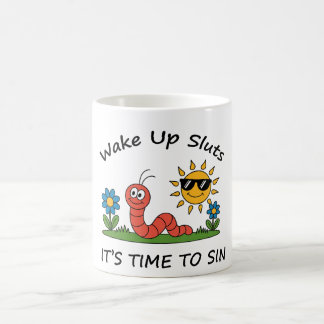 Wake Up S*luts It's Time to Sin Kaffeetasse