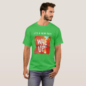 Wake Up! With Personalized Message  T-Shirt (Vorne ganz)